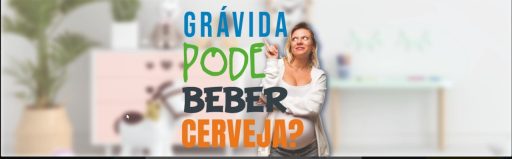 Grávida pode tomar cerveja sem álcool